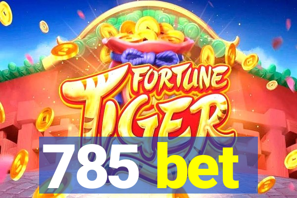 785 bet